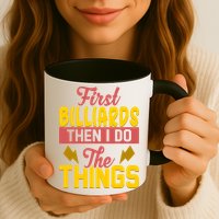 First Billiards Then I Do Thing Billiards Dad Gift For Father's Day Mug