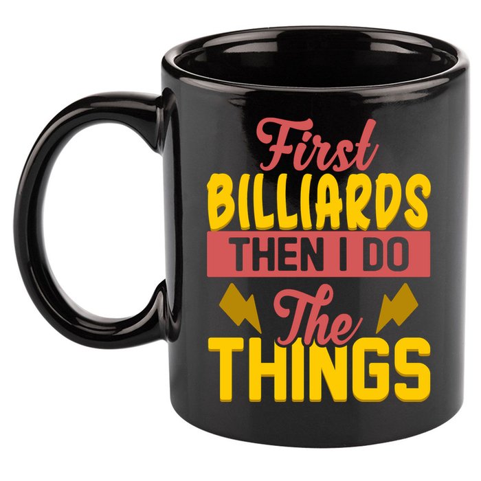 First Billiards Then I Do Thing Billiards Dad Gift For Father's Day 11oz C Handle Ceramic Mug