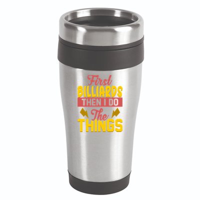 First Billiards Then I Do Thing Billiards Dad Gift For Father's Day 16oz Travel Tumbler