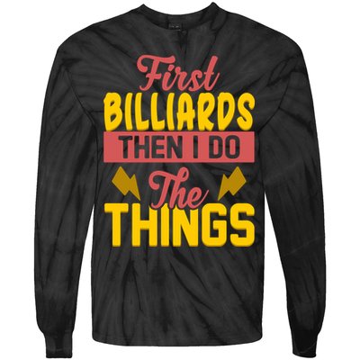 First Billiards Then I Do Thing Billiards Dad Gift For Father's Day Tie-Dye Long Sleeve Shirt