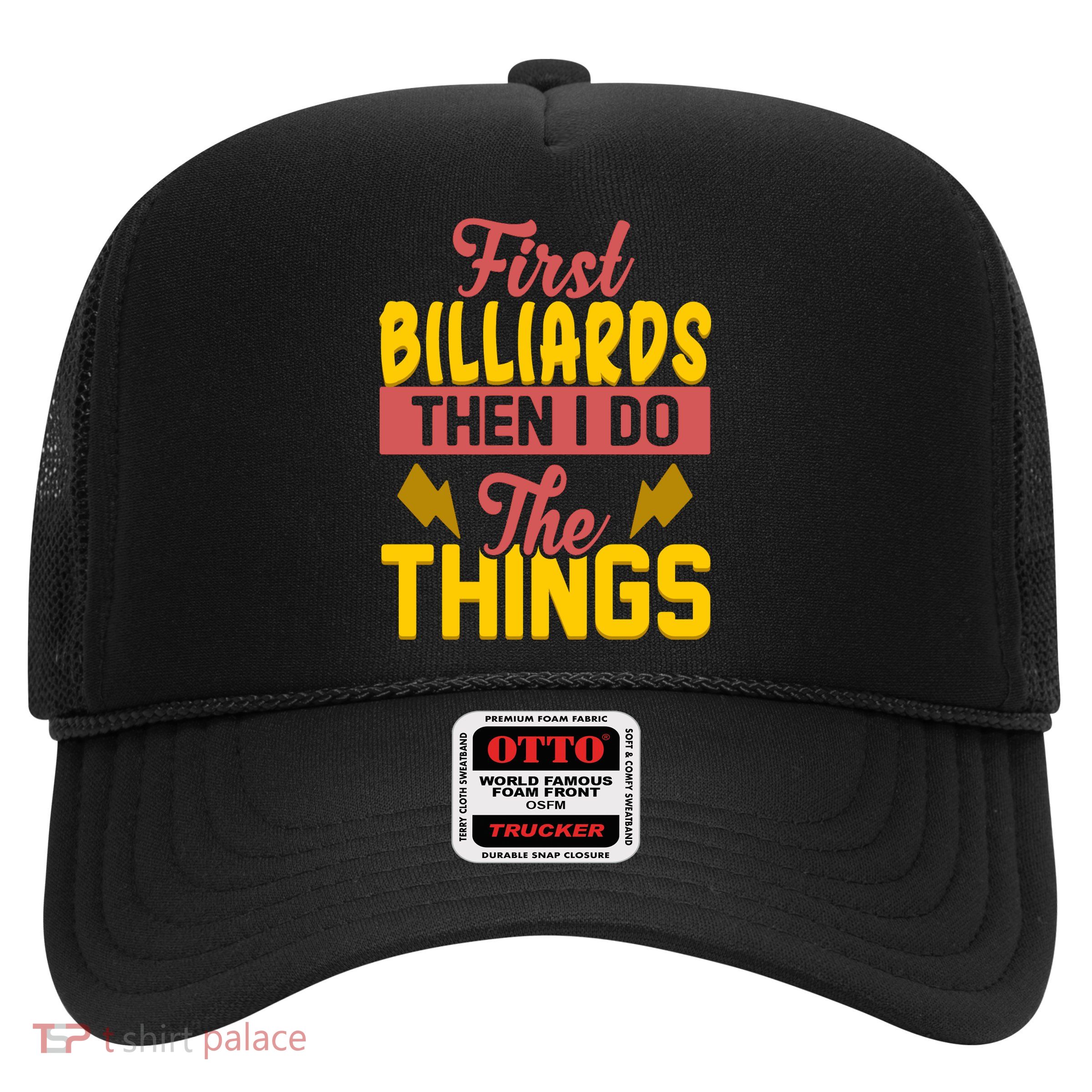 First Billiards Then I Do Thing Billiards Dad Gift For Father's Day Trucker Hat