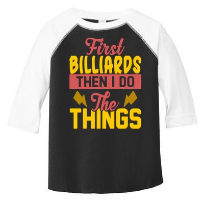 First Billiards Then I Do Thing Billiards Dad Gift For Father's Day Toddler Fine Jersey T-Shirt