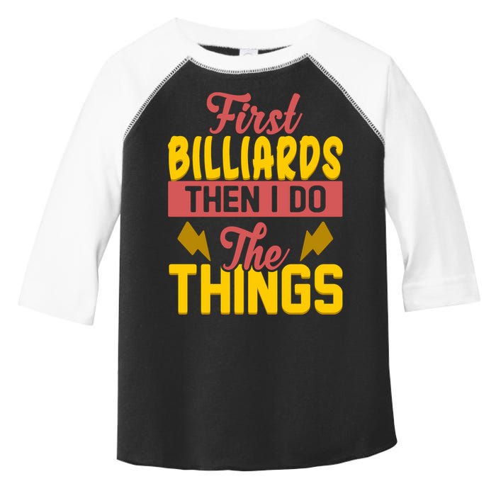First Billiards Then I Do Thing Billiards Dad Gift For Father's Day Toddler Fine Jersey T-Shirt