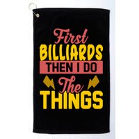 First Billiards Then I Do Thing Billiards Dad Gift For Father's Day Golf Towel