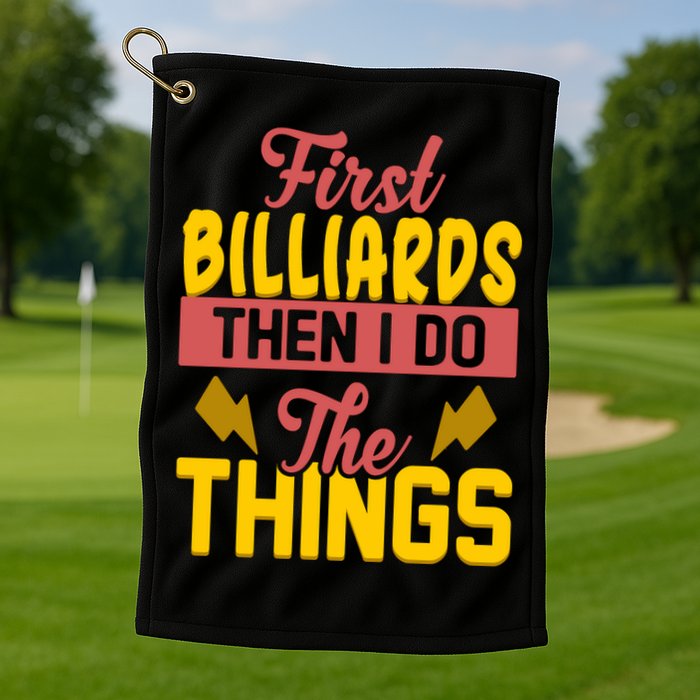First Billiards Then I Do Thing Billiards Dad Gift For Father's Day Golf Towel