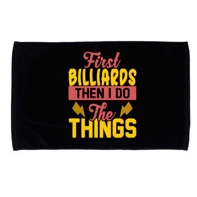 First Billiards Then I Do Thing Billiards Dad Gift For Father's Day Microfiber Hand Towel