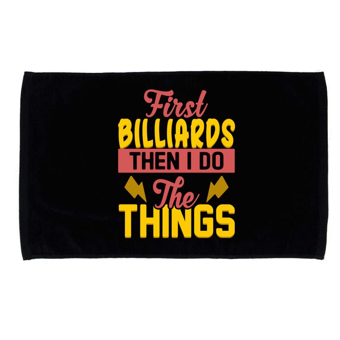 First Billiards Then I Do Thing Billiards Dad Gift For Father's Day Microfiber Hand Towel