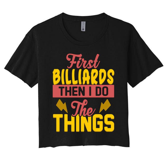First Billiards Then I Do Thing Billiards Dad Gift For Father's Day Crop Top