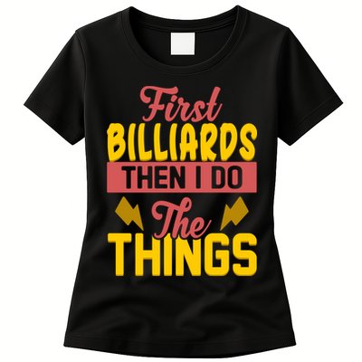 First Billiards Then I Do Thing Billiards Dad Gift For Father's Day Womens T-Shirt