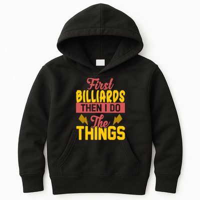 First Billiards Then I Do Thing Billiards Dad Gift For Father's Day Kids Hoodie