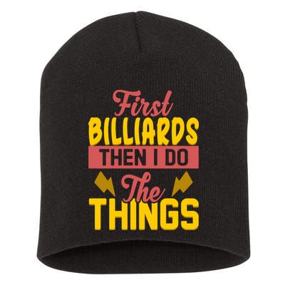 First Billiards Then I Do Thing Billiards Dad Gift For Father's Day Short Acrylic Beanie