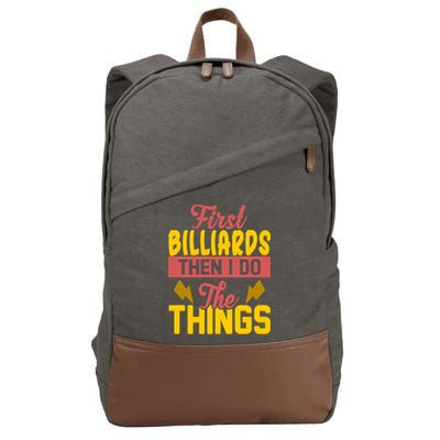 First Billiards Then I Do Thing Billiards Dad Gift For Father's Day Cotton Canvas Backpack