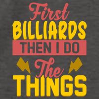 First Billiards Then I Do Thing Billiards Dad Gift For Father's Day Vector Backpack