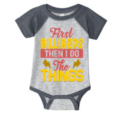First Billiards Then I Do Thing Billiards Dad Gift For Father's Day Infant Baby Jersey Bodysuit