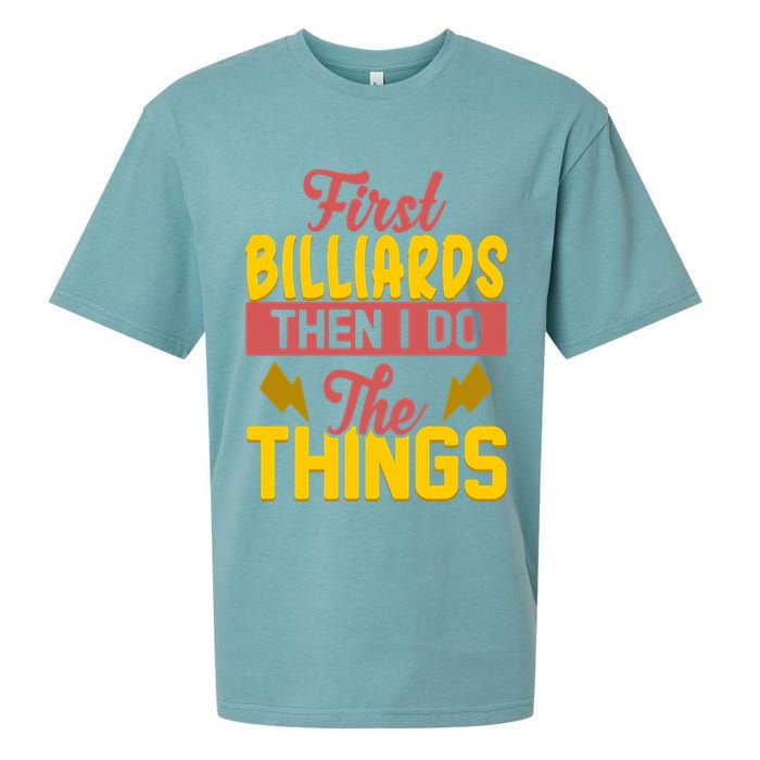 First Billiards Then I Do Thing Billiards Dad Gift For Father's Day Sueded Cloud Jersey T-Shirt