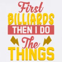First Billiards Then I Do Thing Billiards Dad Gift For Father's Day Garment-Dyed Sweatshirt