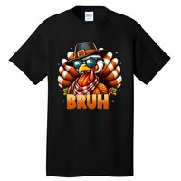 Funny Bruh Turkey Pilgrim Hat Thanksgiving Tall T-Shirt