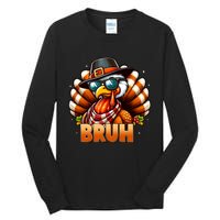 Funny Bruh Turkey Pilgrim Hat Thanksgiving Tall Long Sleeve T-Shirt