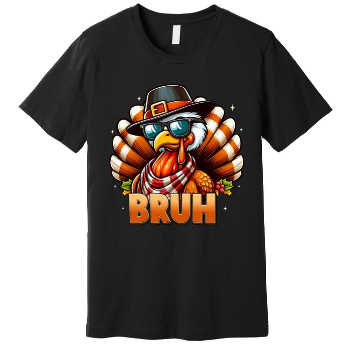 Funny Bruh Turkey Pilgrim Hat Thanksgiving Premium T-Shirt