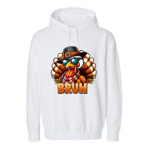 Funny Bruh Turkey Pilgrim Hat Thanksgiving Garment-Dyed Fleece Hoodie