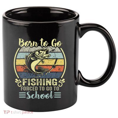 Funny Born To Go Fishing Bass Fish Fisherman 11oz C Handle Ceramic Mug
