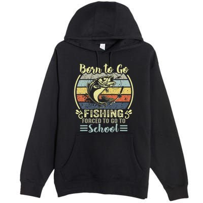 Funny Born To Go Fishing Bass Fish Fisherman Premium Pullover Hoodie