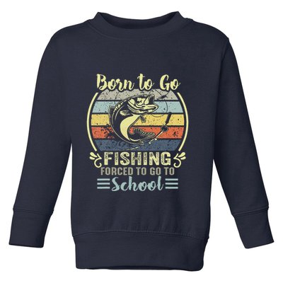 Funny Born To Go Fishing Bass Fish Fisherman Toddler Sweatshirt