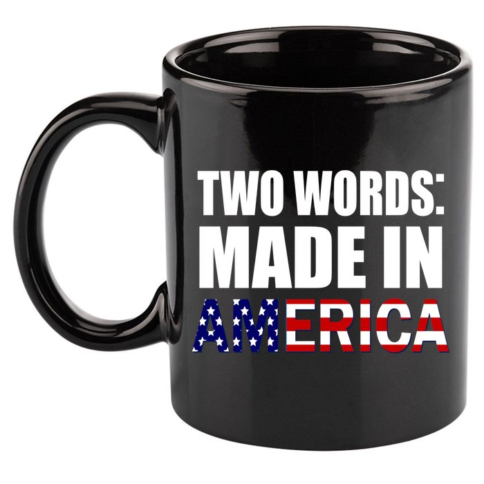 Funny Biden Two Words, Made In America 11oz C Handle Ceramic Mug