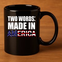 Funny Biden Two Words, Made In America 11oz C Handle Ceramic Mug
