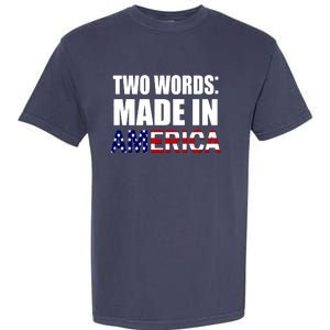 Funny Biden Two Words, Made In America Garment-Dyed Heavyweight T-Shirt