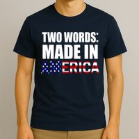 Funny Biden Two Words, Made In America T-Shirt