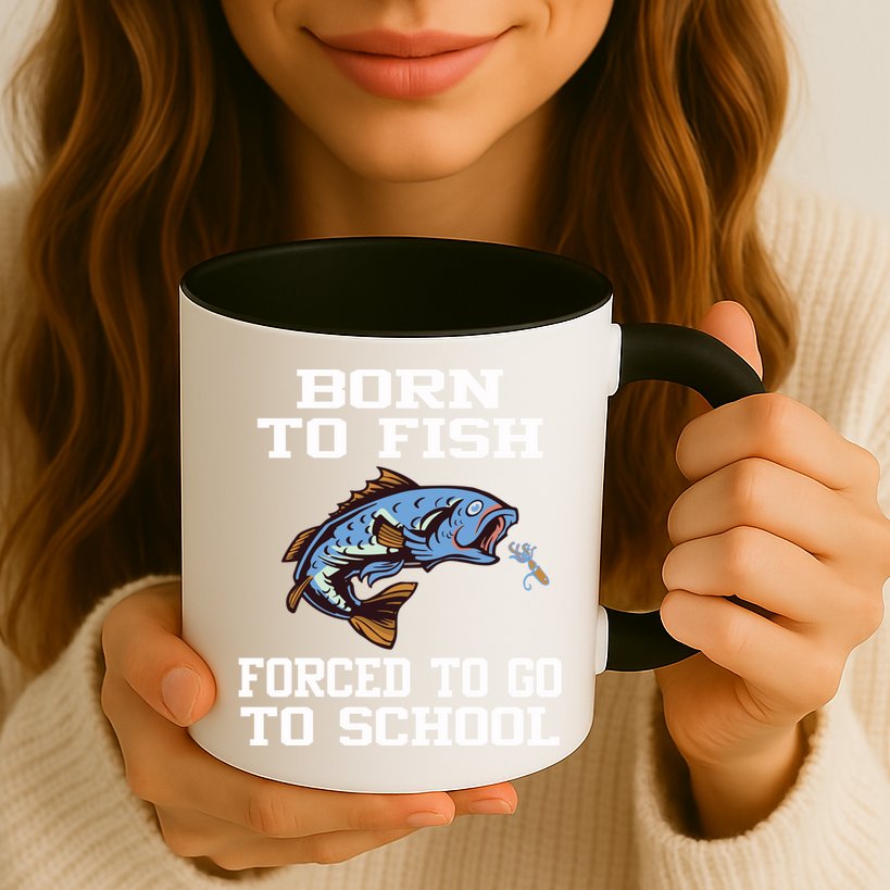 Funny Born To Fish Forced To Go To School Fishing Gift Mug
