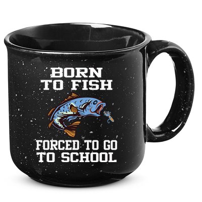 Funny Born To Fish Forced To Go To School Fishing Gift 15oz Campfire Ceramic Mug
