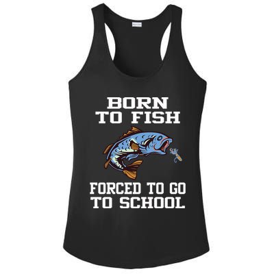 Funny Born To Fish Forced To Go To School Fishing Gift Ladies PosiCharge Competitor Racerback Tank