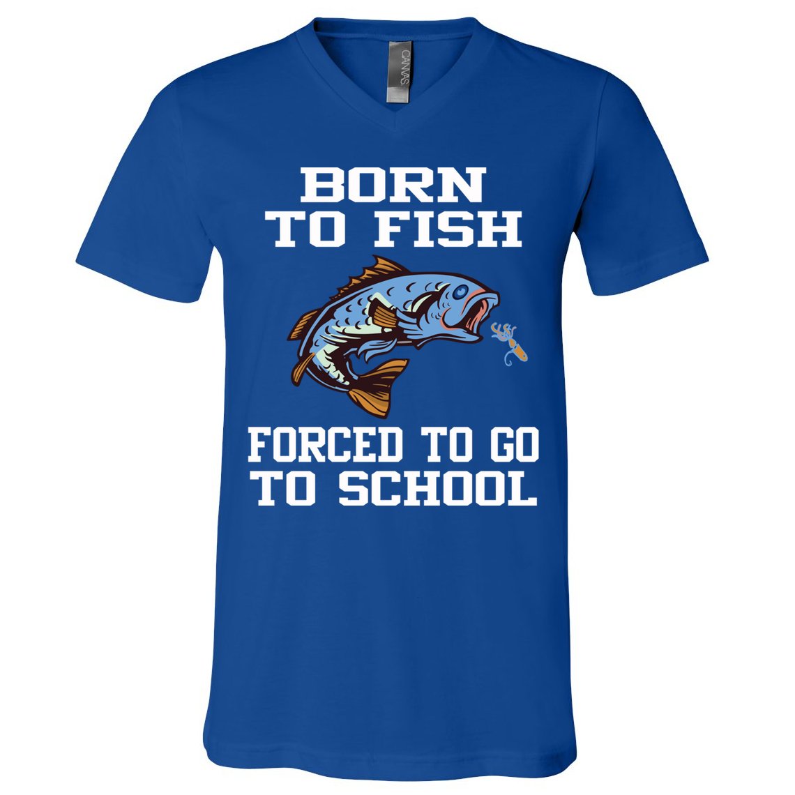 Funny Born To Fish Forced To Go To School Fishing Gift V-Neck T-Shirt