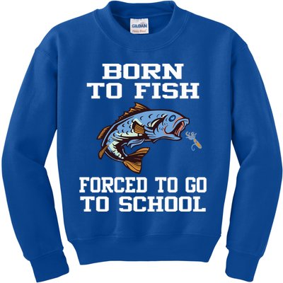 Funny Born To Fish Forced To Go To School Fishing Gift Kids Sweatshirt