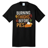 Funny Burning Thighs Before Pies Thanksgiving Family 2024 Tall T-Shirt