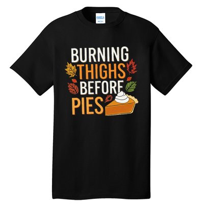 Funny Burning Thighs Before Pies Thanksgiving Family 2024 Tall T-Shirt