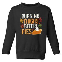 Funny Burning Thighs Before Pies Thanksgiving Family 2024 Toddler Sweatshirt