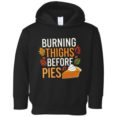 Funny Burning Thighs Before Pies Thanksgiving Family 2024 Toddler Hoodie