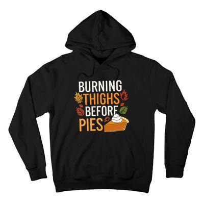 Funny Burning Thighs Before Pies Thanksgiving Family 2024 Tall Hoodie