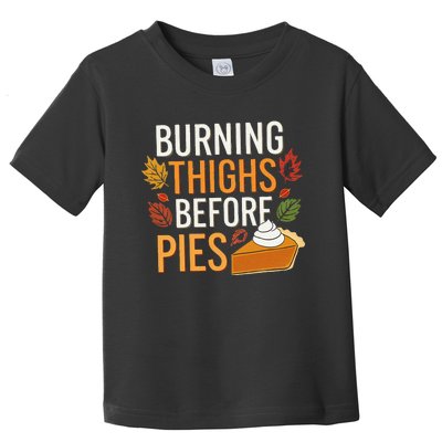 Funny Burning Thighs Before Pies Thanksgiving Family 2024 Toddler T-Shirt