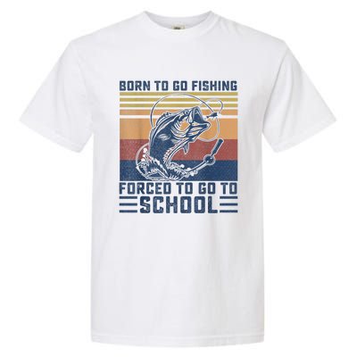 Funny Born To Fishing Forced To Go To School Meme Fishing Fisherman Fish Trout Garment-Dyed Heavyweight T-Shirt