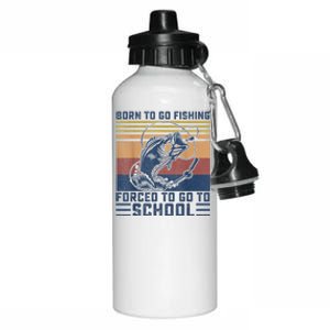 Funny Born To Fishing Forced To Go To School Meme Fishing Fisherman Fish Trout Aluminum Water Bottle