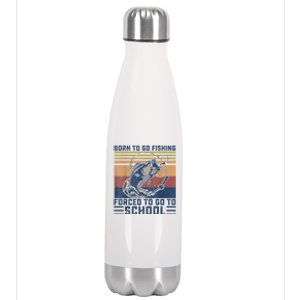 Funny Born To Fishing Forced To Go To School Meme Fishing Fisherman Fish Trout Stainless Steel Insulated Water Bottle