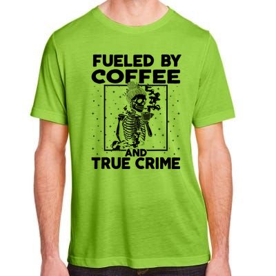 Fueled By True Crime And Coffee Adult ChromaSoft Performance T-Shirt