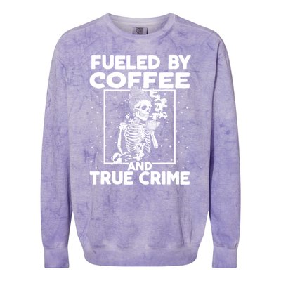 Fueled By True Crime And Coffee Colorblast Crewneck Sweatshirt