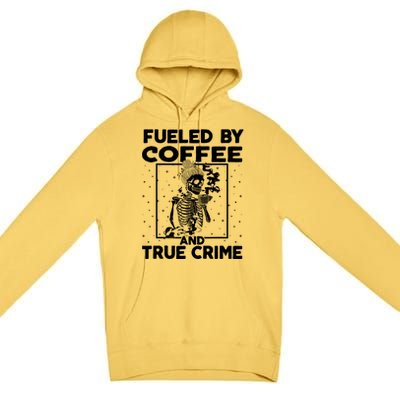 Fueled By True Crime And Coffee Premium Pullover Hoodie