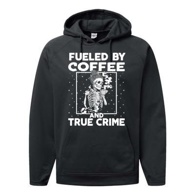 Fueled By True Crime And Coffee Performance Fleece Hoodie