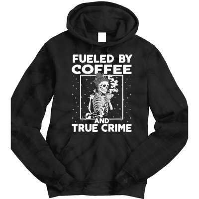 Fueled By True Crime And Coffee Tie Dye Hoodie